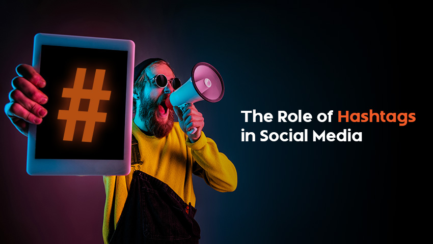 The Role of Hashtags in Social Media